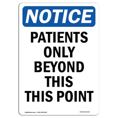 Signmission OSHA Notice Sign, 18" H, 12" W, Aluminum, NOTICE Patients Only Beyond This Point Sign, Portrait OS-NS-A-1218-V-16329